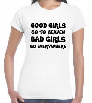 Tricou Good girls go to heaven
