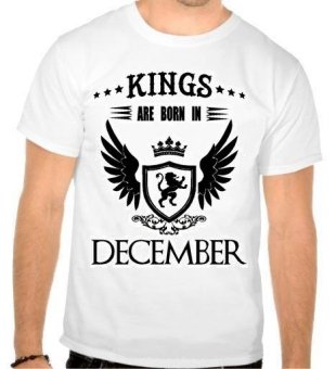 Tricou Kings are born in December