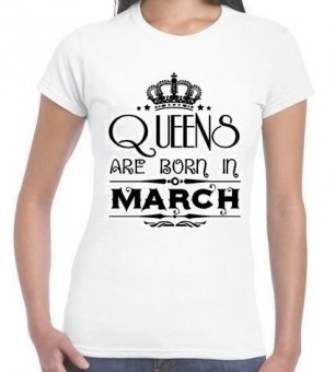 Tricou Queens are born in March