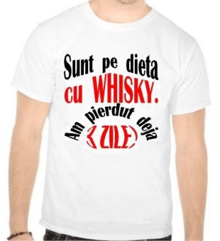 Tricou Sunt pe dieta cu Whisky