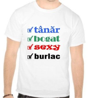 Tricou Tanar, bogat, sexy, burlac