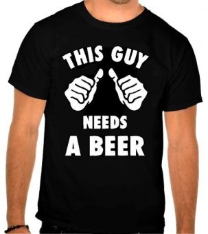 Tricou This guy needs a beer