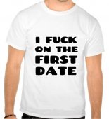 Tricou I fuck on the first date