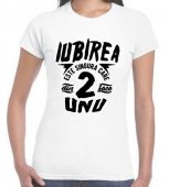 Tricou Iubirea este singura care din 2 face 1