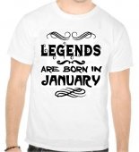 Tricou Legends are born in January