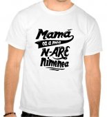 Tricou Mama ca a mea n-are nimenea