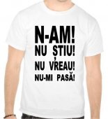Tricou N-am! Nu stiu! Nu vreau! Nu-mi pasa!