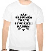 Tricou Sesiunea trece, studentii raman